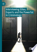 Interviewing Elites, Experts and the Powerful in Criminology /