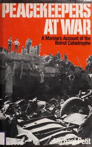 Peacekeepers at war : a Marine's account of the Beirut catastrophe /