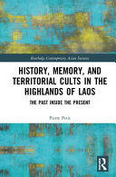 History, memory, and territorial cults in the highlands of Laos : the past inside the present /