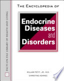 The encyclopedia of endocrine diseases and disorders /