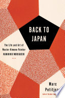Back to Japan : the life and art of master kimono painter Kunihiko Moriguchi /