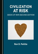 Civilization at risk : seeds of war /