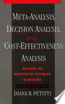 Meta-analysis, decision analysis, and cost-effectiveness analysis : methods for quantitative synthesis in medicine /