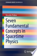 Seven Fundamental Concepts in Spacetime Physics /