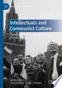 Intellectuals and Communist Culture : Itineraries, Problems, and Debates in Post-war Argentina /