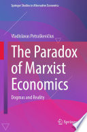 The Paradox of Marxist Economics : Dogmas and Reality /