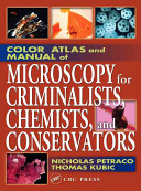Color atlas and manual of microscopy for criminalists, chemists, and conservators /