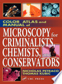 Color atlas and manual of microscopy for criminalists, chemists, and conservators /