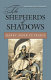 The shepherds of shadows /