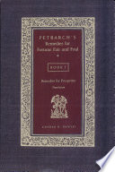 Petrarch's Remedies for fortune fair and foul : a modern English translation of De remediis utriusque fortune, with a commentary /