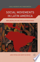 Social Movements in Latin America : Neoliberalism and Popular Resistance /