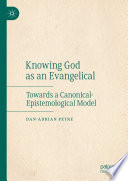 Knowing God as an Evangelical : Towards a Canonical-Epistemological Model /