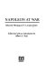 Napoleon at war : selected writings of F. Loraine Petre /