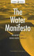 The water manifesto : arguments for a world water contract /