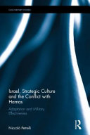 Israel, strategic culture and the conflict with Hamas : adaptation and military effectiveness /