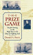The prize game : lawful looting on the high seas in the days of fighting sail /