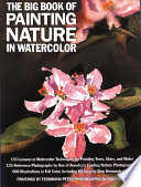 The big book of painting nature in watercolor /