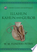 Illahun, Kahun and Gurob /