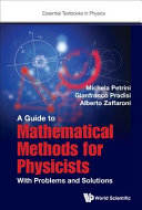 A guide to mathematical methods for physicists : with problems and solutions /