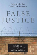 False justice : eight myths that convict the innocent /