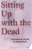 Sitting up with the dead : a storied journey through the American South /