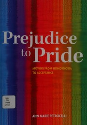 Prejudice to pride : moving from homophobia to acceptance /