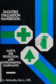 Facilities evaluation handbook : safety, fire protection, and environmental compliance /