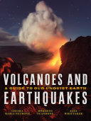 Volcanoes and earthquakes : a guide to our unquiet earth /