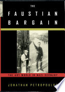 The Faustian bargain : the art world in Nazi Germany /