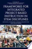 Frameworks for integrated project-based instruction in STEM disciplines /