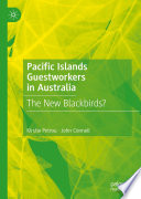 Pacific Islands Guestworkers in Australia : The New Blackbirds? /