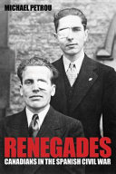 Renegades : Canadians in the Spanish Civil War /