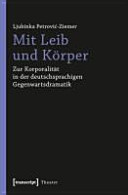 Mit Leib und Körper : zur Korporalität in der deutschsprachigen Gegenwartsdramatik /