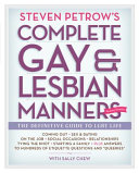 Steven Petrow's complete gay & lesbian manners : the definitive guide to LGBT life /