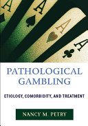 Pathological gambling : etiology, comorbidity, and treatment /