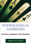 Pathological gambling : etiology, comorbidity, and treatments /