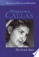 The unknown Callas : the Greek years /