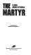 The martyr : a novel /