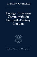 Foreign Protestant communities in sixteenth-century London /