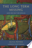The long term missing : hope and help for families /