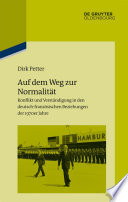 Auf dem Weg zur Normalität : Konflikt und Verständigung in den deutsch-französischen Beziehungen der 1970er Jahre.