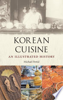 Korean cuisine : an illustrated history /