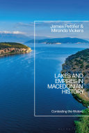 Lakes and empires in Macedonian history : contesting the waters /