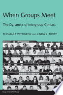 When groups meet : the dynamics of intergroup contact /