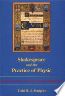 Shakespeare and the practice of physic : medical narratives on the early modern English stage /