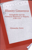 Illusory consensus : Bolingbroke and the polemical response to Walpole, 1730-1737 /
