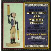 How to make whirligigs and whimmy diddles and other American folkcraft objects /