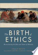 The birth of ethics : reconstructing the role and nature of morality /