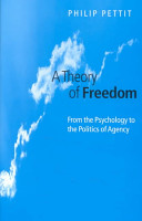 A theory of freedom : from the psychology to the politics of agency /