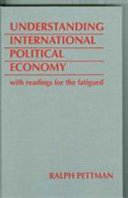 Understanding international political economy : with readings for the fatigued /
